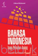 Bahasa Indonesia bagi Penutur Asing: Acuan Teori dan Pendekatan Pengajaran