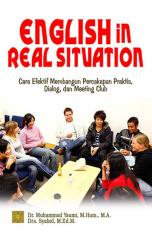 English in Real Situation: Cara Efektif Membangun Percakapan Praktis, Dialog dan Meeting Club