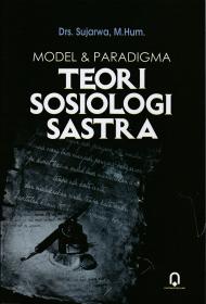 Model dan Paradigma Teori Sosiologi Sastra