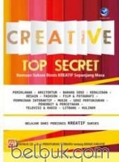 Creative Top Secret: Ramuan Sukses Bisnis Kreatif Sepanjang Masa
