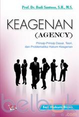 Keagenan (Agency): Prinsip-prinsip Dasar, Teori dan Problematika Hukum Keagenan