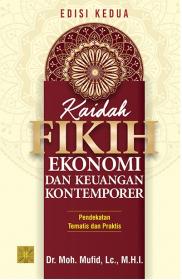 Kaidah Fikih Ekonomi dan Keuangan Kontemporer: Pendekatan Tematis dan Praktis (Edisi 2)
