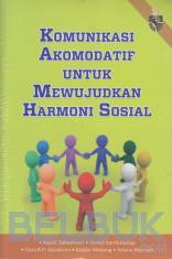 Komunikasi Akomodatif untuk Mewujudkan Harmoni Sosial