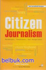 Citizen Journalism: Pandangan, Pemahaman, dan Pengalaman