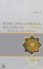 Bank dan Lembaga Keuangan Syariah: Deskripsi dan Ilustrasi (Edisi 4)