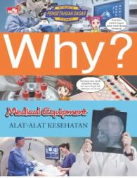 Why?: Medical Equipment (Alat-Alat Kesehatan)