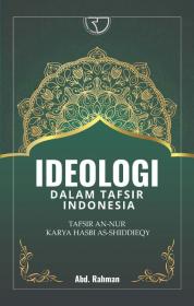 Ideologi Dalam Tafsir Indonesia: Tafsir An-Nur Karya Hasbi As-Shiddieqy