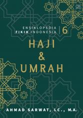 Ensiklopedia Fikih Indonesia 6: Haji dan Umrah