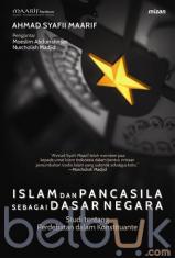 Islam dan Pancasila Sebagai Dasar Negara: Studi tentang Perdebatan dalam Konstituante