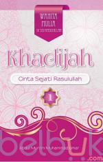 Khadijah: Cinta Sejati Rasulullah