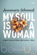 My Soul is Woman: Aspek Feminin dalam Spiritualitas Islam