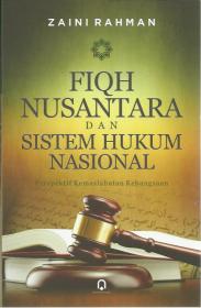 Fiqh Nusantara Dan Sistem Hukum Nasional