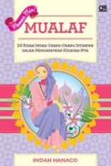 Mamma Mia!: Mualaf: 10 Kisah Indah Orang-Orang Istimewa dalam Mendapatkan Hidayah-Nya