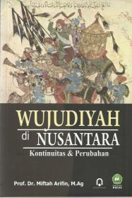 Wujudiyah Di Nusantara: Kontinuitas Dan Perubahan