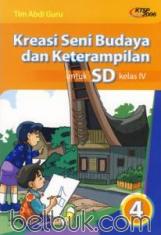 Kreasi Seni Budaya dan Keterampilan untuk SD Kelas IV (KTSP 2006) (Jilid 4)
