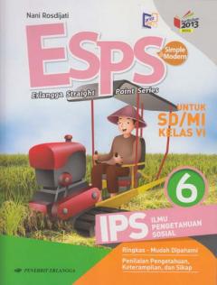 ESPS: (IPS) Ilmu Pengetahuan Sosial untuk SD/MI Kelas VI (Kurikulum 2013) (Jilid 6)