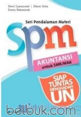 SPM (Seri Pendalaman Materi) Akuntansi untuk SMK/MAK: Siap Tuntas Menghadapi Ujian Nasional