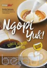 Ngopi Yuk!: Bisnis dan Sajian Kopi Ala Kafe