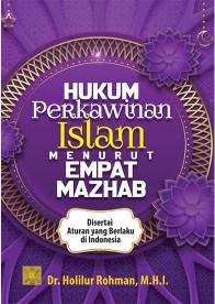 Hukum Perkawinan Islam Menurut Empat Mazhab: Disertai Aturan yang Berlaku di Indonesia