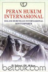Peran Hukum Internasional dalam Hubungan Internasional Kontemporer