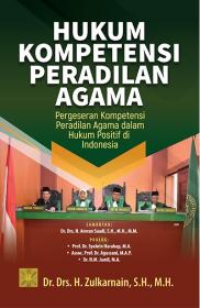 Hukum Kompetensi Peradilan Agama: Pergeseran Kompetensi Peradilan Agama dalam Hukum Positif di Indonesia