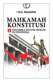 Mahkamah Konstitusi dan Dinamika Politik Hukum di Indonesia
