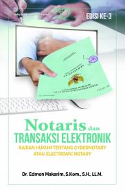 Notaris dan Transaksi Elektronik: Kajian Hukum Tentang Cybernotary atau Electronic Notary