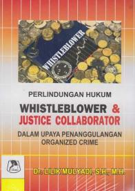 Perlindungan Hukum Whistleblower dan Justice Collaborator dalam Upaya Penanggulangan Organized Crime