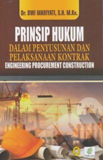 Prinsip Hukum Dalam Penyusunan dan Pelaksanaan Kontrak: Engineering Procurement Construction