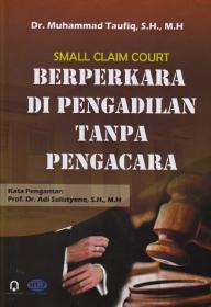 Small Claim Court: Berperkara di Pengadilan Tanpa Pengacara
