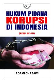 Hukum Pidana Korupsi di Indonesia (Edisi Revisi)
