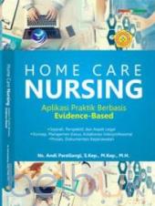 Home Care Nursing: Aplikasi Praktik Berbasis Evidence-Based