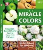 The Miracle Of Colors: Keajaiban Buah Dan Sayur Warna Hijau, Putih dan Coklat