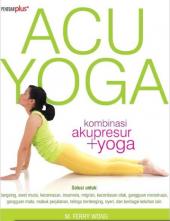 Acu Yoga: Kombinasi Akupresur + Yoga