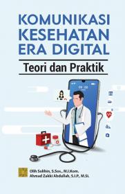 Komunikasi Kesehatan Era Digital: Teori dan Praktik