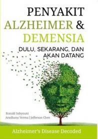 Penyakit Alzheimer Dan Demensia: Dulu, Sekarang, Dan Akan Datang