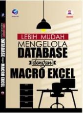 Lebih Mudah Mengelola Database Dengan Macro Excel