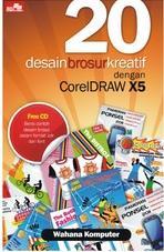 Kursus Desain Grafis Bandung on Buku  20 Desain Brosur Kreatif Dengan Coreldraw X5  Wahana Komputer