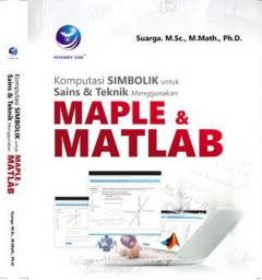 Komputasi Simbolik untuk Sains dan Teknik Menggunakan Maple dan Matlab