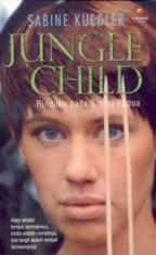 Jungle Child: Rindu Pada Rimba Papua