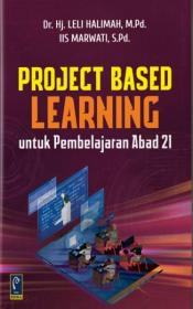 Project Based Learning: Untuk Pembelajaran Abad 21