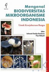 Mengenal Biodiversitas Mikroorganisme Indonesia untuk Kesejahteraan Bangsa
