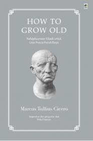 How to Grow Old: Kebijaksanaan Klasik untuk Usia Pasca-Paruh Baya