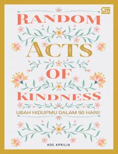 Random Acts of Kindness: Ubah Hidupmu Dalam 90 hari