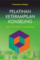 Pelatihan Keterampilan Konseling: Skills Training For Counselling