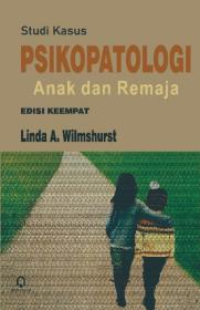 Studi Kasus Psikopatologi Anak dan Remaja (Edisi 4)