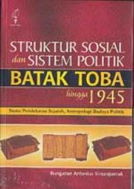 Struktur Sosial dan Sistem Politik Batak Toba Hingga 1945