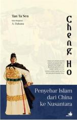 Cheng Ho: Penyebar Islam dari China Ke Nusantara
