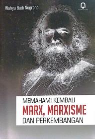 Memahami Kembali Marx, Marxisme dan Perkembangannya
