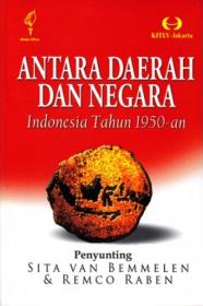 Antara Daerah dan Negara: Indonesia Tahun 1950-an